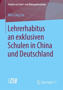 Lehrerhabitus an exklusiven Schulen in China und Deutschland - Liu, Mei-Ling