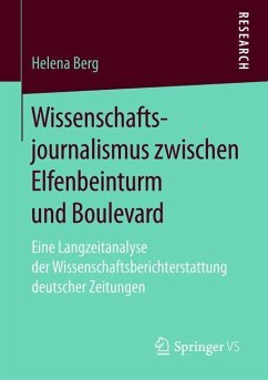 Wissenschaftsjournalismus zwischen Elfenbeinturm und Boulevard - Berg, Helena