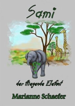 Sami der fliegende Elefant - Schaefer, Marianne