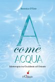 A come ACQUA. Idroterapia tra Occidente ed Oriente (eBook, ePUB)