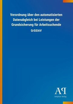 Verordnung über den automatisierten Datenabgleich bei Leistungen der Grundsicherung für Arbeitsuchende - Antiphon Verlag