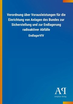 Verordnung über Vorausleistungen für die Einrichtung von Anlagen des Bundes zur Sicherstellung und zur Endlagerung radioaktiver Abfälle