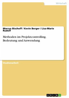 Methoden im Projektcontrolling. Bedeutung und Anwendung (eBook, PDF) - Bischoff, Marcus; Berger, Kevin; Rudolf, Lisa-Marie