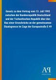 Gesetz zu dem Vertrag vom 13. Juli 1995 zwischen der Bundesrepublik Deutschland und der Tschechischen Republik über den Bau einer Grenzbrücke an der gemeinsamen Staatsgrenze im Zuge der Europastraße E 49