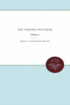 The Virginia Plutarch - Bruce, Philip Alexander