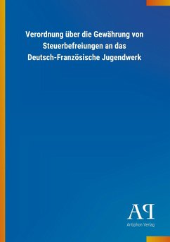 Verordnung über die Gewährung von Steuerbefreiungen an das Deutsch-Französische Jugendwerk