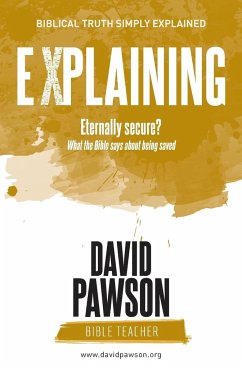 EXPLAINING Eternally Secure? - Pawson, David