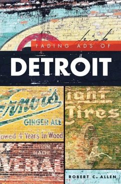 Fading Ads of Detroit - Allen, Robert C.