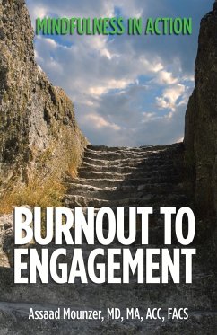 Burnout to Engagement - Mounzer MD MA ACC FACS, Assaad