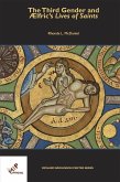 The Third Gender and Aelfric's Lives of Saints (eBook, PDF) The Third Gender and Aelfric's Lives of Saints (eBook, PDF)