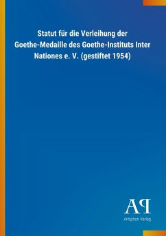 Statut für die Verleihung der Goethe-Medaille des Goethe-Instituts Inter Nationes e. V. (gestiftet 1954)