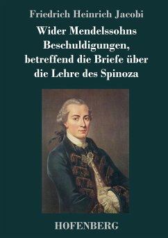 Wider Mendelssohns Beschuldigungen, betreffend die Briefe über die Lehre des Spinoza - Jacobi, Friedrich Heinrich