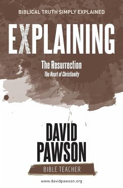 EXPLAINING The Resurrection - Pawson, David
