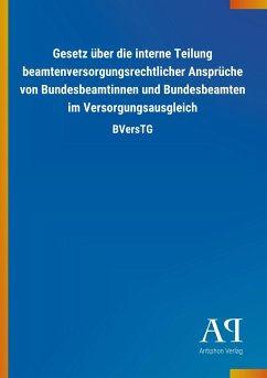 Gesetz über die interne Teilung beamtenversorgungsrechtlicher Ansprüche von Bundesbeamtinnen und Bundesbeamten im Versorgungsausgleich