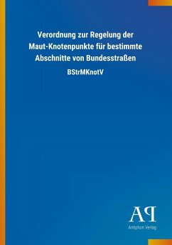 Verordnung zur Regelung der Maut-Knotenpunkte für bestimmte Abschnitte von Bundesstraßen