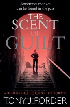 The Scent of Guilt: A Serial Killer Thriller Not to Be Missed - Forder, Tony J.