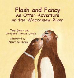 Flash and Fancy An Otter Adventure on the Waccamaw River - Doran, Christine L; Doran, Thomas P