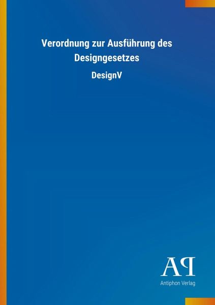 Verordnung zur Ausführung des Designgesetzes Verordnung zur Ausführung des Designgesetzes
