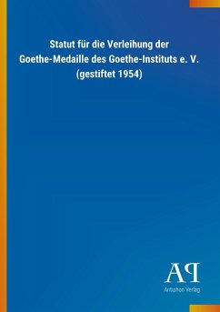 Statut für die Verleihung der Goethe-Medaille des Goethe-Instituts e. V. (gestiftet 1954)