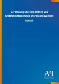 Verordnung über den Betrieb von Kraftfahrunternehmen im Personenverkehr Verordnung über den Betrieb von Kraftfahrunternehmen im Personenverkehr