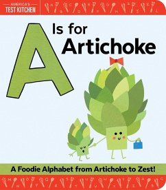 A is for Artichoke - America's Test Kitchen Kids; Frost, Maddie