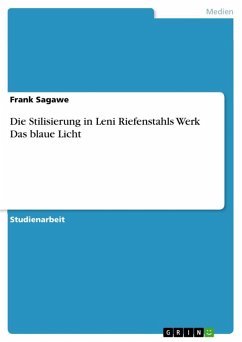 Die Stilisierung in Leni Riefenstahls Werk Das blaue Licht (eBook, ePUB)