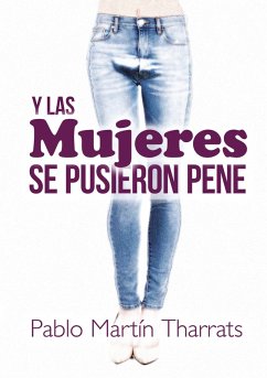 Y las mujeres se pusieron pene (eBook, ePUB) - Martín Tharrats, Pablo