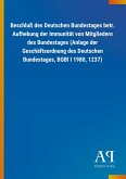 Beschluß des Deutschen Bundestages betr. Aufhebung der Immunität von Mitgliedern des Bundestages (Anlage der Geschäftsordnung des Deutschen Bundestages, BGBl I 1980, 1237)
