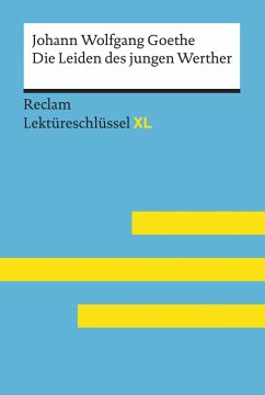 Die Leiden des jungen Werther von Johann Wolfgang Goethe: Reclam Lektüreschlüssel XL (eBook, ePUB) - Wolfgang Goethe, Johann; Leis, Mario
