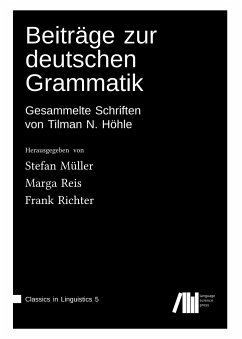 Beiträge zur deutschen Grammatik: Gesammelte Schriften von Tilman N. Höhle - Höhle, Tilman
