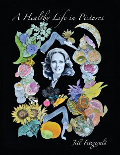 A Healthy Life In Pictures - Fitzgerald, Jill