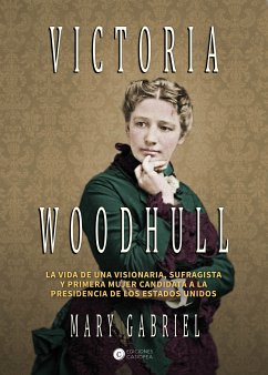 Victoria Woodhull (eBook, ePUB) - Gabriel, Mary