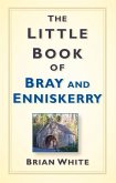 The Little Book of Bray & Enniskerry