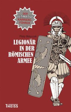 Legionär in der römischen Armee (eBook, ePUB) - Matyszak, Philip