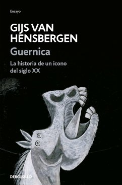 Guernica : la historia de un icono del siglo XX - Hensbergen, Gijs Van