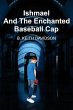 Ishmael and The Enchanted Baseball Cap - Bild 1