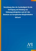 Verordnung über die Zuständigkeit für die Verfolgung und Ahndung von Ordnungswidrigkeiten nach § 5 des Gesetzes zur Europäischen Bürgerinitiative