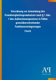 Verordnung zur Anwendung des Fremdvergleichsgrundsatzes nach § 1 Abs. 1 des Außensteuergesetzes in Fällen grenzüberschreitender Funktionsverlagerungen Verordnung zur Anwendung des Fremdvergleichsgrundsatzes nach § 1 Abs. 1 des Außensteuergesetzes in Fällen grenzüberschreitender Funktionsverlagerungen