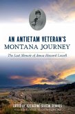 An Antietam Veteran's Montana Journey: The Lost Memoir of James Howard Lowell