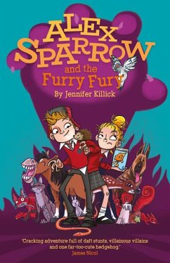Alex Sparrow and the Furry Fury - Killick, Jennifer