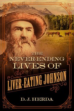 The Never-Ending Lives of Liver-Eating Johnson - Herda, D. J.