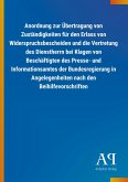 Anordnung zur Übertragung von Zuständigkeiten für den Erlass von Widerspruchsbescheiden und die Vertretung des Dienstherrn bei Klagen von Beschäftigten des Presse- und Informationsamtes der Bundesregierung in Angelegenheiten nach den Beihilfevorschriften