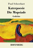 Katerpoesie / Die Mopsiade Katerpoesie / Die Mopsiade