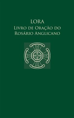 Lora - Livro de Oração do Rosário Anglicano - Haas, Frederick