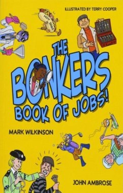 Bonkers Book of Jobs, The (New Edition) - Wilkinson, Mark; Ambrose, John