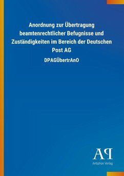 Anordnung zur Übertragung beamtenrechtlicher Befugnisse und Zuständigkeiten im Bereich der Deutschen Post AG