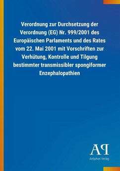 Verordnung zur Durchsetzung der Verordnung (EG) Nr. 999/2001 des Europäischen Parlaments und des Rates vom 22. Mai 2001 mit Vorschriften zur Verhütung, Kontrolle und Tilgung bestimmter transmissibler spongiformer Enzephalopathien