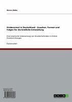 Kinderarmut in Deutschland - Ursachen, Formen und Folgen für die kindliche Entwicklung (eBook, ePUB)