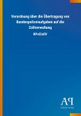 Verordnung über die Übertragung von Bundespolizeiaufgaben auf die Zollverwaltung