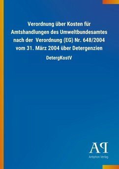 Verordnung über Kosten für Amtshandlungen des Umweltbundesamtes nach der Verordnung (EG) Nr. 648/2004 vom 31. März 2004 über Detergenzien